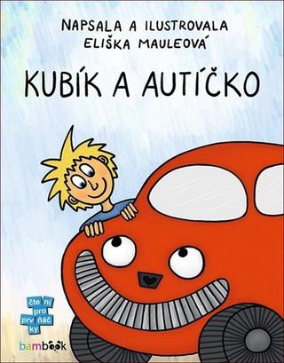 Kniha: Kubík a autíčko - 1. vydanie - Eliška Mauleová