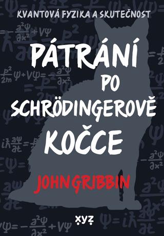 Kniha: Pátrání po Schrödingerově kočce - John Gribbin