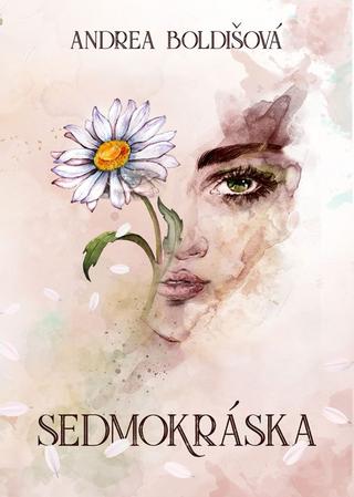 Kniha: Sedmokráska - 1. vydanie - Andrea Boldišová