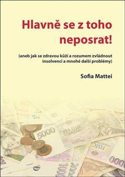 Kniha: Hlavně se z toho neposrat! - Sofia Mattei