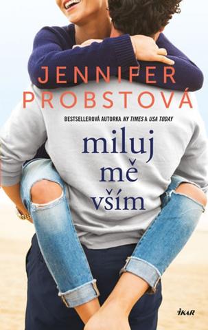 Kniha: Miluj mě vším - 1. vydanie - Jennifer Probstová