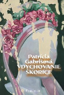 Kniha: Vdychovanie škorice - Patrícia Gabrišová