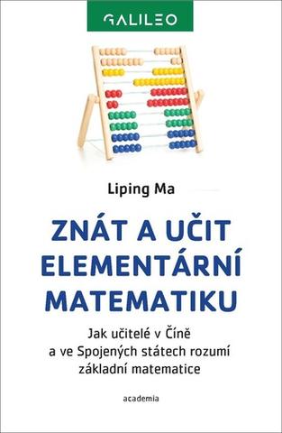 Kniha: Znát a učit elementární matematiku - Jak učitelé v Číně a ve Sojených státech rozumí základní matematice - 1. vydanie - Liping Ma