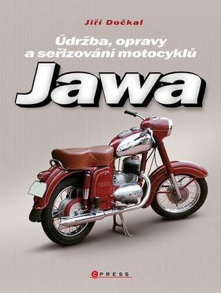 Kniha: Jawa - Údržba, opravy a seřizování motocyklů - Jiří Dočkal