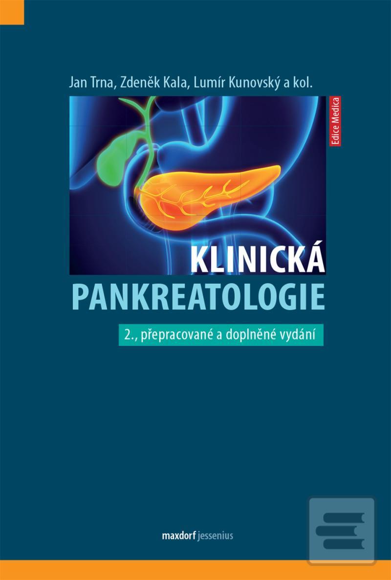 Kniha: Klinická pankreatologie - 2. vydanie - Jan Trna; Zdeněk Kala; Lumír Kunovský