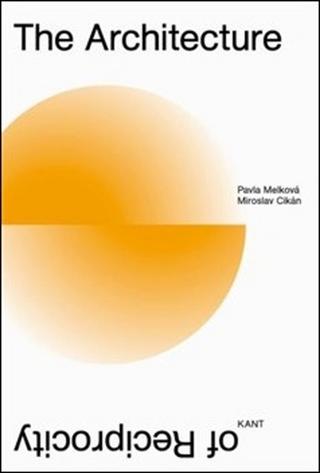 Kniha: The Architecture of Reciprocity - Pavla Melková; Miroslav Cikán