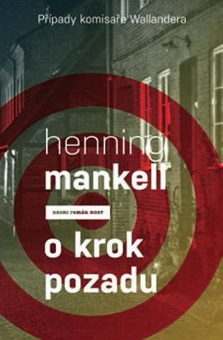Kniha: O krok pozadu - Případ komisaře Wallandera - Henning Mankell