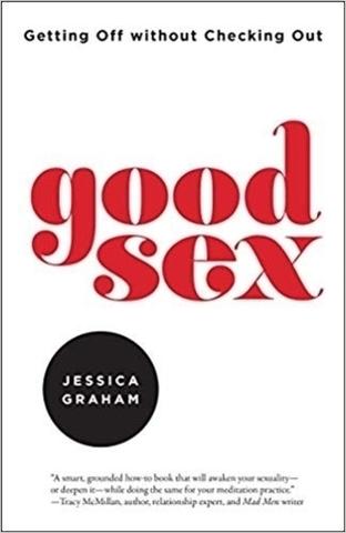 Kniha: Dobrý sex - Jak si to užít a být při tom vědomě - Jessica Graham