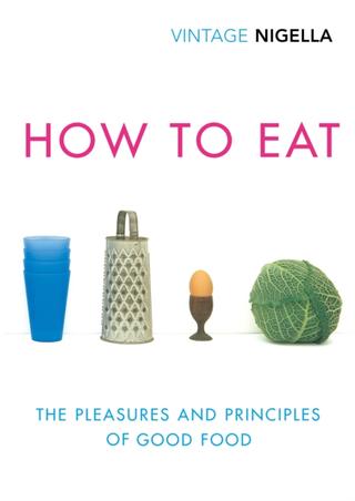 Kniha: How to Eat Vintage Classics Anniversary Edition - Nigella Lawsonová