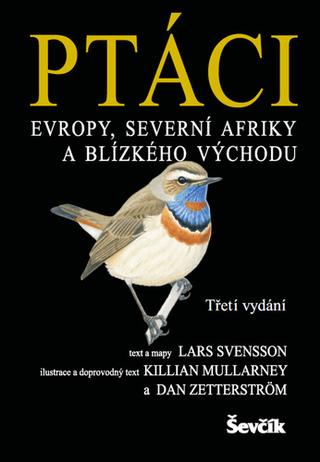 Kniha: Ptáci Evropy, Severní Afriky a Blízkého východu - 3. vydanie - Lars Svensson