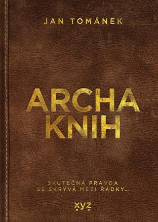 Kniha: Archa knih - Pravda se skrývá za stránkami - Jan Tománek