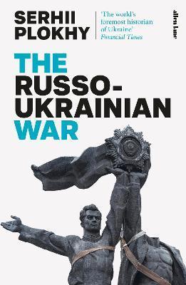 Kniha: The Russo-Ukrainian War - 1. vydanie - Sehrii Plokhy