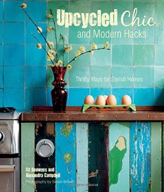 Kniha: Upcycled Chic and Modern Hacks - Liz Bauwens;Alexandra Cambell