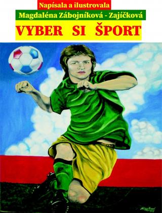 Kniha: Vyber si šport - 1. vydanie - Magdaléna Zábojníková