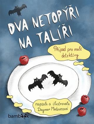 Kniha: Dva netopýři na talíři - Případ pro malé detektivy - 1. vydanie - Dagmar Medzvecová