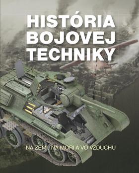 Kniha: História bojovej techniky - Na zemi, na mori a vo vzduchu