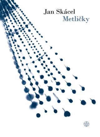 Kniha: Metličky - 2. vydanie - Jan Skácel