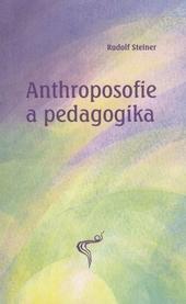 Kniha: Anthroposofie a pedagogika - Rudolf Steiner