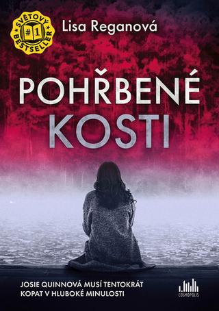 Kniha: Pohřbené kosti - Josie Quinnová (5.díl) - 1. vydanie - Lisa Reganová