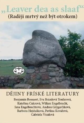 Kniha: Dějiny fríských literatur - Leaver dea as slaaf - Engelbrecht Wilken