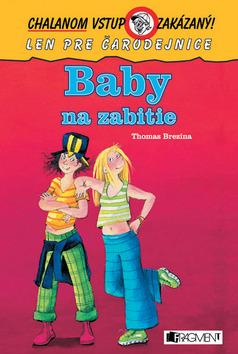 Kniha: Baby na zabitie - Chalanom vstup zakázaný ! - Thomas C. Brezina