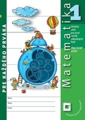 Kniha: Matematika pre každého prváka (pracovný zošit) - Zbierka úloh pre prvý ročník základných škôl - Pavol Černek