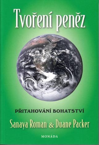 Kniha: Tvoření peněz - Přitahování bohatství - Sanaya Roman