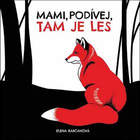 Kniha: Mami, podívej, tam je les - 1. vydanie - Elena Rabčanová