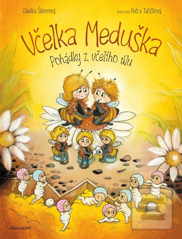 Kniha: Včelka Meduška - Pohádky z včelího úlu - Pohádky z včelího úlu - 2. vydanie - Zdeňka Šiborová