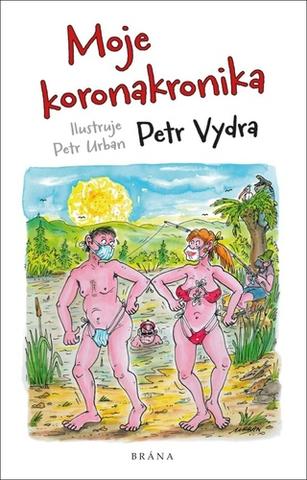 Kniha: Moje koronakronika - 1. vydanie - Petr Vydra