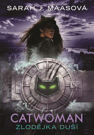Kniha: Catwoman - Zlodějka duší - 1. vydanie - Sarah J. Maas