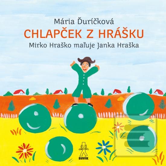 Kniha: Chlapček z hrášku - Mirko Hraško maľuje Janka Hraška - 1. vydanie - Mária Ďuríčková