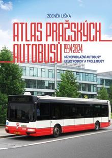 Kniha: Atlas pražských autobusů 1994–2024 - Nízkopodlažní autobusy, elektrobusy a trolejbusy - Zdeněk Liška