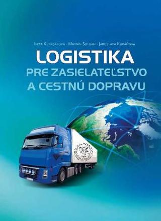 Kniha: Logistika pre zasielateľstvo a cestnú dopravu - Iveta Kubasáková