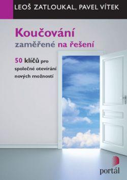 Kniha: Koučování zaměřené na řešení - 50 klíčů pro společné otevírání nových možností - Pavel Vítek