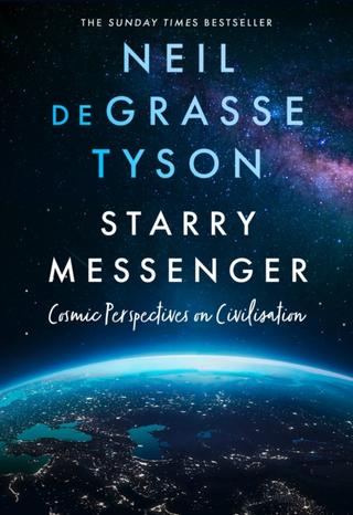 Kniha: Starry Messenger - 1. vydanie - Neil deGrasse Tyson