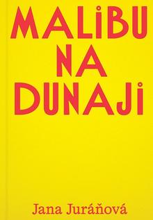 Kniha: Malibu na Dunaji - Jana Juráňová