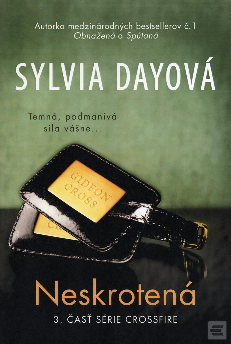 Kniha: Neskrotená - Crossfire 3 - Sylvia Dayová