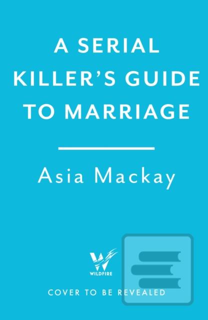 A Serial Killers Guide t… (Asia Mackay)
