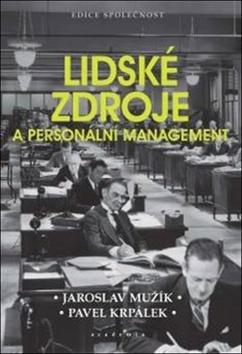 Kniha: Lidské zdroje a personální management - 1. vydanie - Jaroslav Mužík