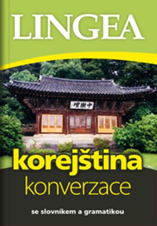 Kniha: Korejština konverzace - se slovníkem a gramatikou - kolektiv