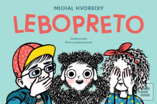 Kniha: Lebopreto - Michal Hvorecký