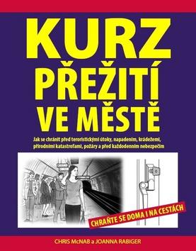 Kniha: Kurz přežití ve městě - Chraňte se doma i na cestách - 1. vydanie - Chris McNab