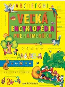 Kniha: Veľká encyklopédia pre najmenších - 1. vydanie