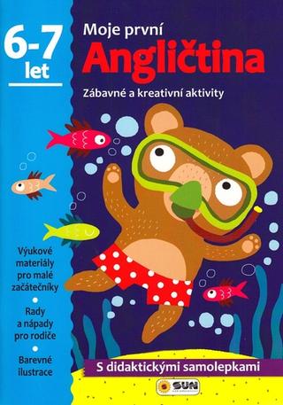 Kniha: Moje první Angličtina 6-7 let - Zábavné a kreativní aktivity - 1. vydanie
