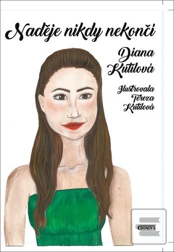 Kniha: Naděje nikdy nekončí - 1. vydanie - Diana Kutilová