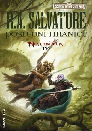 Kniha: Poslední hranice - Neverwinter 4 - 1. vydanie - R. A. Salvatore