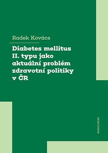 Kniha: Diabetes mellitus II. typu jako aktuální problém zdravotní politiky v ČR - Radek Kovács