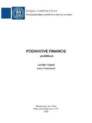 Kniha: Podnikové financie - praktikum - Ladislav; Podhorská Ivana Vagner