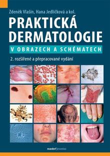 Kniha: Praktická dermatologie v obrazech a schématech - 2. rozšířené a přepracované vydání - Zdeněk Vlašín; Hana Jedličková